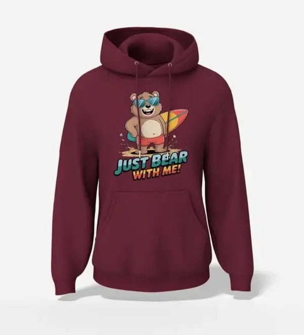 Unisex Hoodie Just Bear with Me - maroon