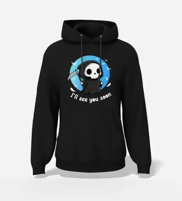 I'll See You Soon Cute Grim Reaper Hoodie Black