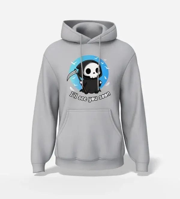 I'll See You Soon Cute Grim Reaper Hoodie Heather Grey