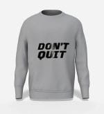 Don't-Quit-Metallic-Graphic-Motivational-Sweatshirt-HTG
