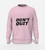 Don't-Quit-Metallic-Graphic-Motivational-Sweatshirt-LPK